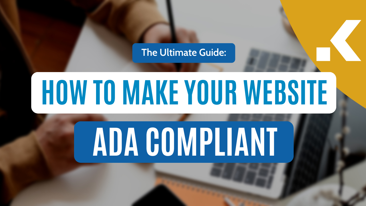 The Ultimate Guide: How to Make Your Website ADA Compliant".